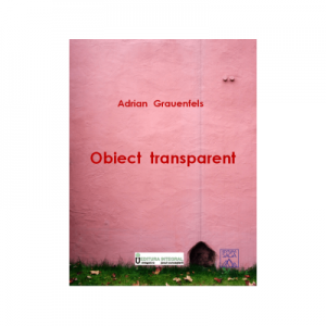 Obiect transparent - Adrian Grauenfelds