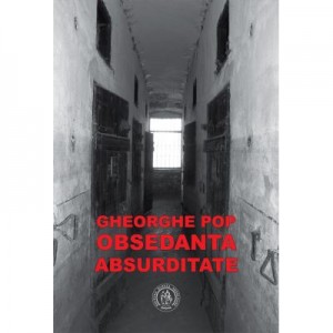 Obsedanta absurditate - Gheorghe Pop