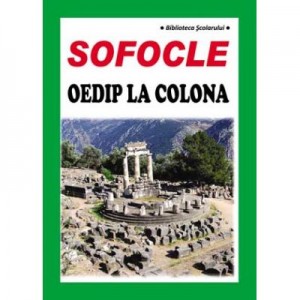 Oedip la Colona - Sofocle