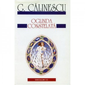 Oglinda constelata - George Calinescu