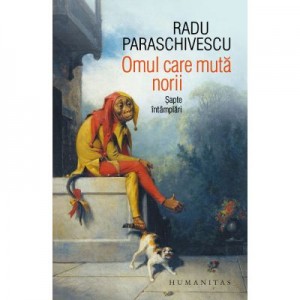 Omul care muta norii. Sapte intamplari - Radu Paraschivescu