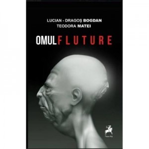 Omul fluture - Lucian-Dragos Bogdan, Teodora Matei