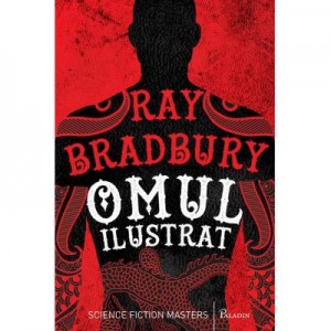 Omul Ilustrat - Ray Bradbury