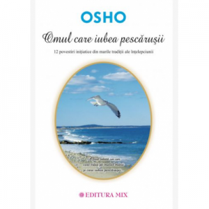 Omul care iubea pescărușii - Osho