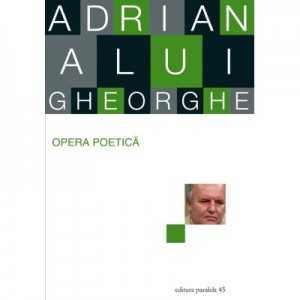 Opera poetica - Adrian Alui Gheorghe