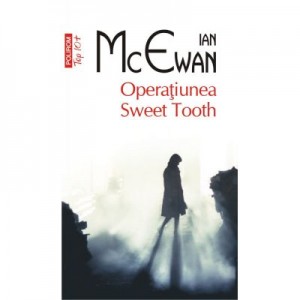 Operatiunea Sweet Tooth - Ian McEwan