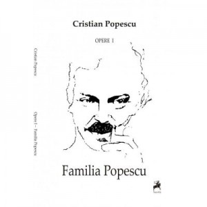 Opere I. Familia Popescu - Cristian Popescu