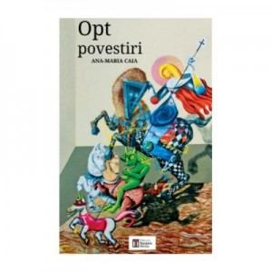 Opt Povestiri - Ana-Maria Caia