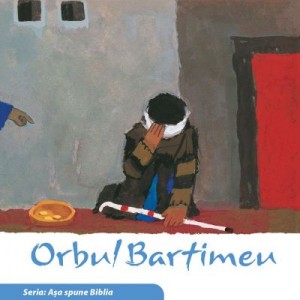 Orbul Bartimeu (Seria. Asa spune Biblia) - Kees de Kort