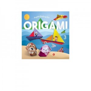 Origami 3, superdistractiv (carte cu activitati)