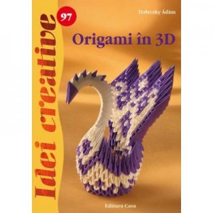 Origami in 3D. Idei creative 97 - Terleczky Adam