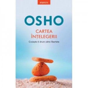 Osho. Cartea intelegerii - Osho International Foundation