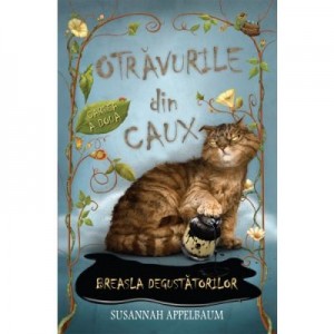 Otravurile din Caux. Breasla degustatorilor (vol. 2) - Susannah Appelbaum