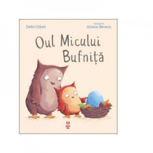 Oul Micului Bufnita - Debi Gliori, Alison Brown