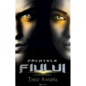 Pacatele fiului. Vol. 3 - Theo Anghel