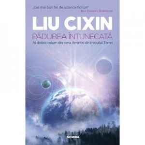 Padurea intunecata (Seria Amintiri din trecutul Terrei, partea a II-a) - Liu Cixin