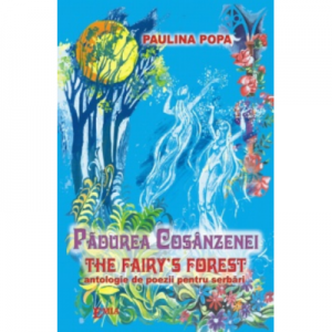 Padurea Cosanzenei. The Fairy’s Forest - Paulina Popa