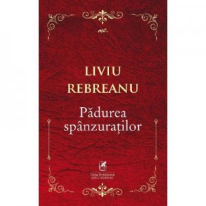 Padurea spanzuratilor - Liviu Rebreanu