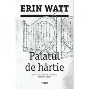 Palatul de. Al treilea volum din seria Familia Royal - Erin Watt