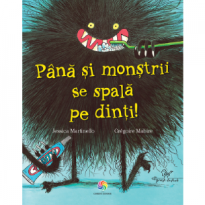 Pana si monstrii se spala pe dinti - Jessica Martinello