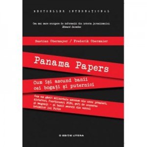 Panama Papers. Cum isi ascund banii cei bogati si puternici - Bastian Obermayer, Frederik Obermaier