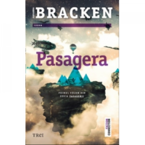 Pasagera. Primul volum din seria Pasagerii - Alexandra Bracken