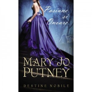 Pasiune si onoare. Destine nobile (Vol. 3) - Mary Jo Putney