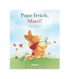 Paste fericit, Matei! - BRIGITTE WENINGER, EVE THARLET