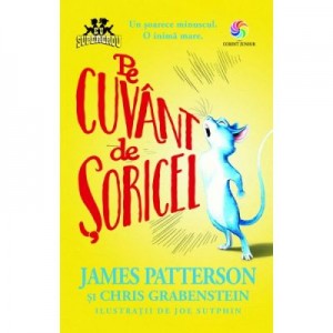 Pe cuvant de soricel - James Patterson, Chris Grabenstein