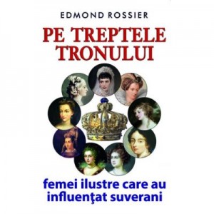 Pe treptele tronului - Edmond Rossier