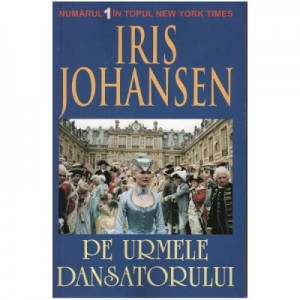 Pe urmele dansatorului - Iris Johansen