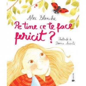 Pe tine ce te face fericit? - Alec Blenche