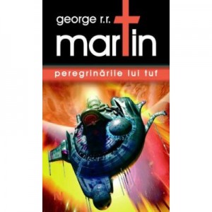 Peregrinarile lui Tuf - George R. R. Martin