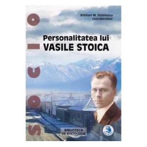 Personalitatea lui Vasile Stoica - Emiliam M. Dobrescu