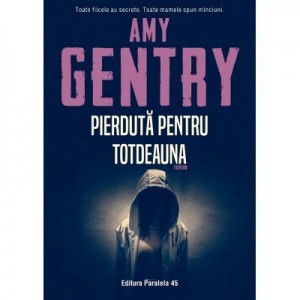 Pierduta pentru totdeauna - Amy Gentry