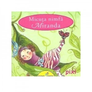 PIXI. Micuta nimfa Miranda - Uschi Flacke