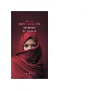 Casatorie de placere - Tahar ben Jelloun