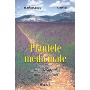 Plantele medicinale - R. Radulescu, F. Matei