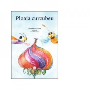 Ploaia curcubeu - Andreea Iatagan