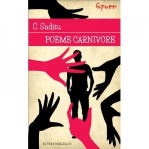 Poeme carnivore - C. Suditu