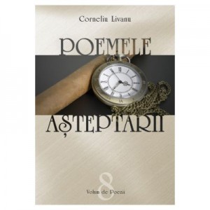 Poemele asteptarii - Corneliu Livanu