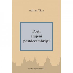 Poeti clujeni postdecembristi - Adrian Tion