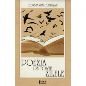 Poezia de toate zilele - Constantin Cublesan