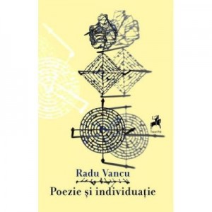 Poezie si individuatie - Radu Vancu