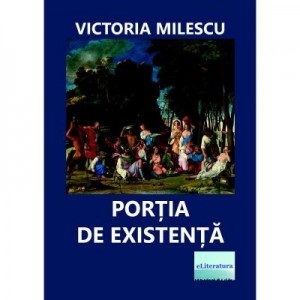 Portia de existenta - Victoria Milescu