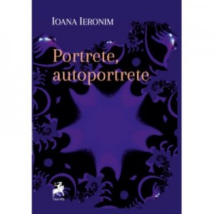 Portrete, autoportrete - Ioana Ieronim