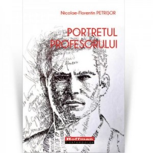 Portretul Profesorului - Nicolae-Florentin Petrisor