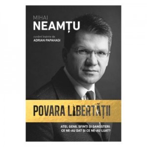 Povara libertatii - Mihai Neamtu