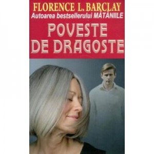 Poveste de dragoste - Florence Barclay