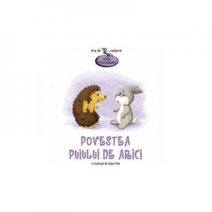 Povestea puiului de arici - Lucia Muntean. Ilustratii de Xaba Pete